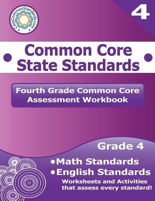 Fourth Grade Common Core Assessment Workbook: Common Core State Standards