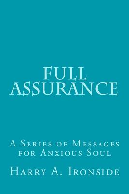 Full Assurance: A Series of Messages for Anxious Soul