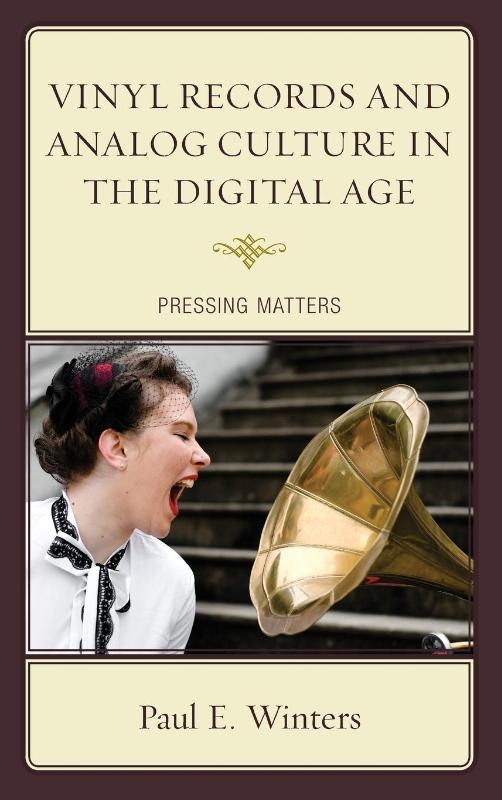 Vinyl Records and Analog Culture in the Digital Age