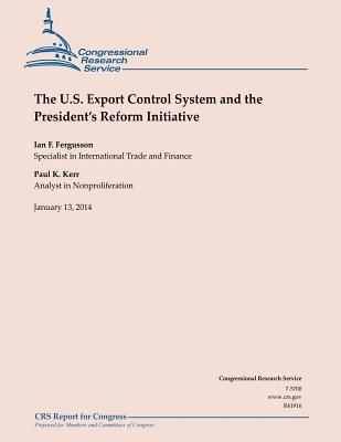 The U.S Export Control System and the President's Reform Initiative