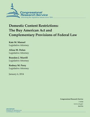 Domestic Content Restrictions: The Buy American Act and Complementary Provisions