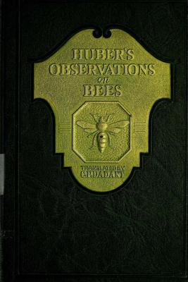 Huber's Observation on Bees: The Complete Volumes I and II