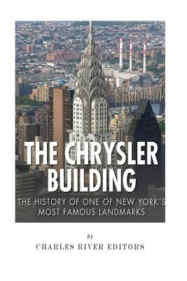 The Chrysler Building: The History of One of New York City's Most Famous Landmarks