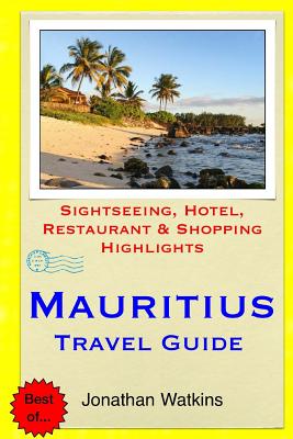 Mauritius Travel Guide: Sightseeing, Hotel, Restaurant & Shopping Highlights