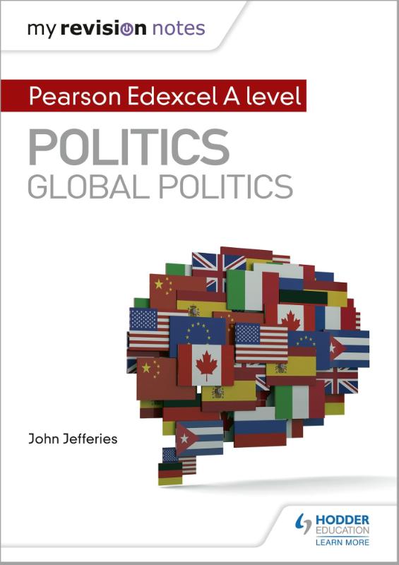 My Revision Notes: Pearson Edexcel A-level Politics: Global Politics