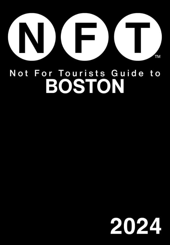 Not For Tourists: Not for Tourists Guide to Boston 2024