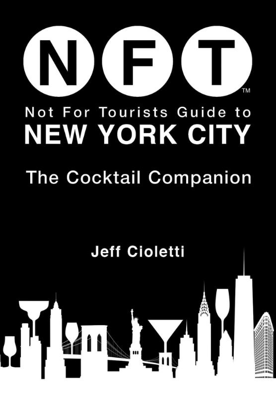 Not For Tourists Guide to New York City: The Cocktail Companion