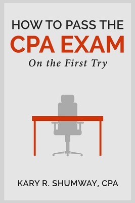 How to Pass the CPA EXam: On the First Try