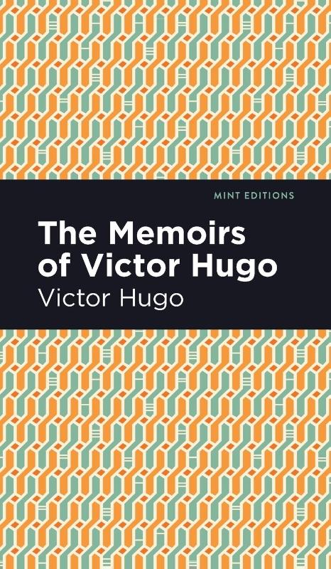 The Memoirs of Victor Hugo