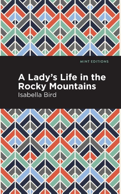 A Lady's Life in the Rocky Mountains