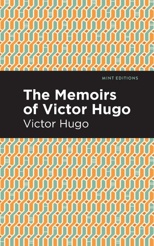 The Memoirs of Victor Hugo