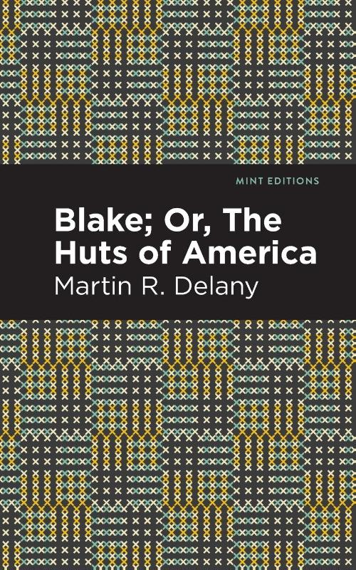 Blake; Or, The Huts of America