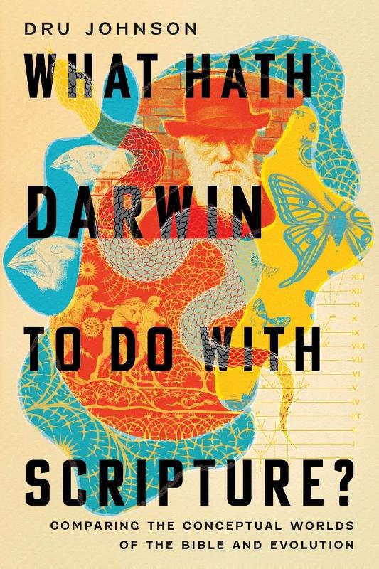 What Hath Darwin to Do with Scripture?