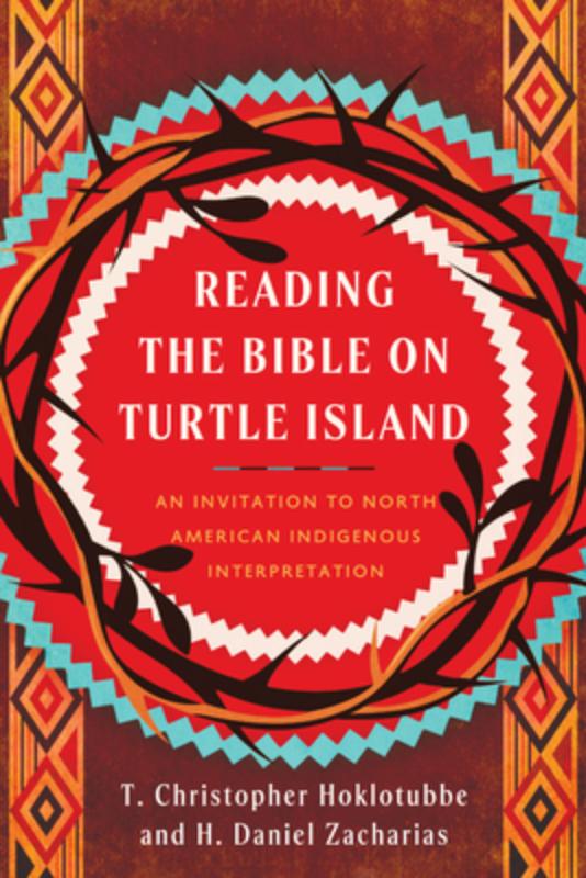 Reading the Bible on Turtle Island: An Invitation to North American Indigenous Interpretation