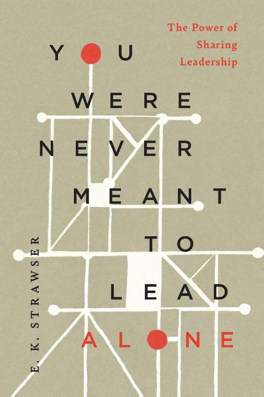 You Were Never Meant to Lead Alone