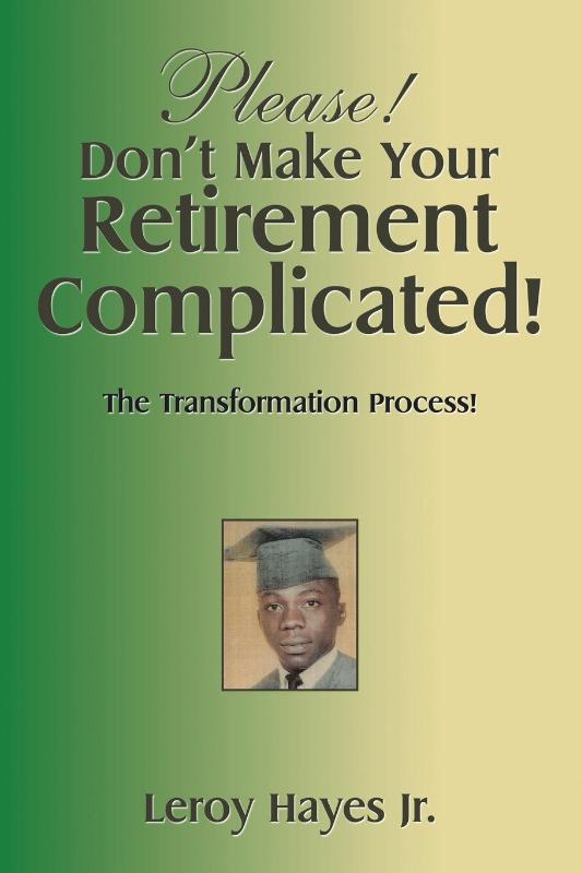 Please! Don'T Make Your Retirement Complicated!