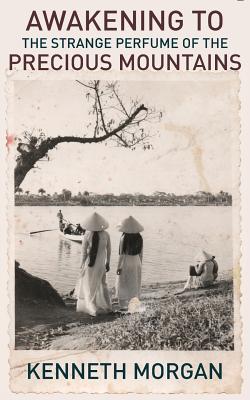 Awakening to the Strange Perfume of the Precious Mountains