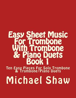 Easy Sheet Music For Trombone With Trombone & Piano Duets Book 1