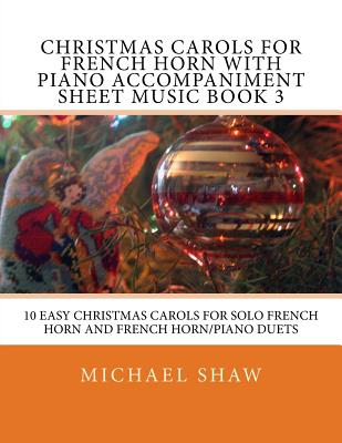 Christmas Carols For French Horn With Piano Accompaniment Sheet Music Book 3