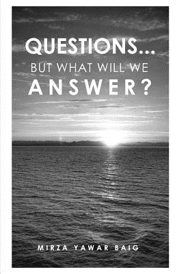 Questions... But what will we answer?