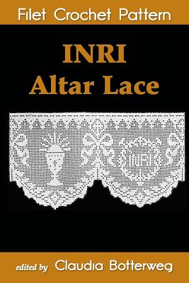 INRI Altar Lace Filet Crochet Pattern: Complete Instructions and Chart