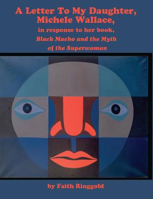 A Letter to my Daughter, Michele: in response to her book, Black Macho and the Myth of the Superwoman