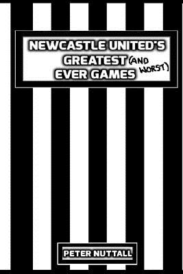 Newcastle United's Greatest Ever Games