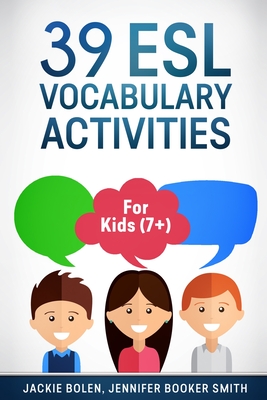 39 ESL Vocabulary Activities: For Kids (7+)