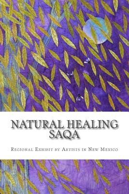 Natural Healing: SAQA Regional Exhibit by New Mexico