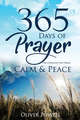 Prayer: 365 Days of Prayer for Christian that Bring Calm & Peace