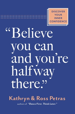 "Believe You Can, and You're Halfway There"