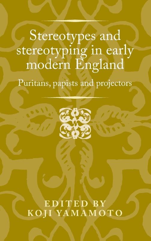 Stereotypes and Stereotyping in Early Modern England