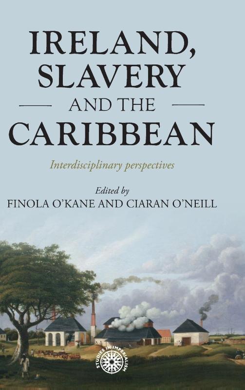 Ireland, Slavery and the Caribbean