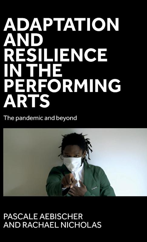 Adaptation and Resilience in the Performing Arts