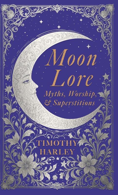 Moon Lore: Myths, Worship, and Superstitions