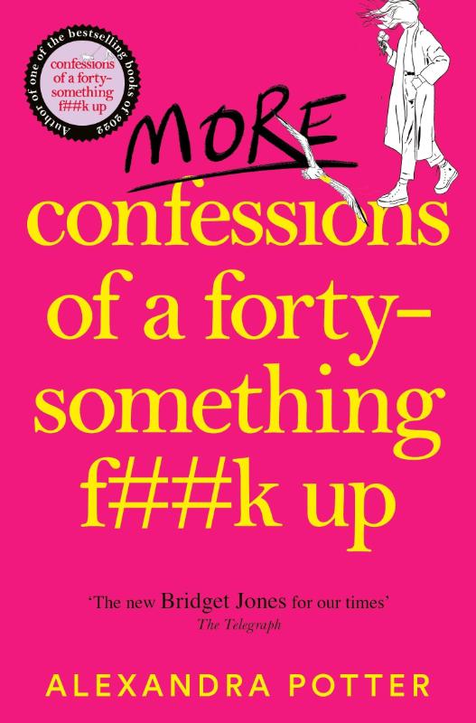 More Confessions of a Forty-Something F**k Up