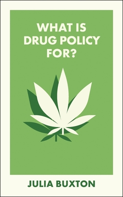 What Is Drug Policy For?