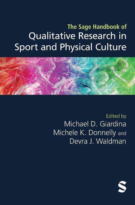 The Sage Handbook of Qualitative Research in Sport and Physical Culture