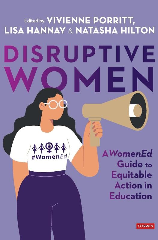 Disruptive Women: A WomenEd Guide to Equitable Action in Education