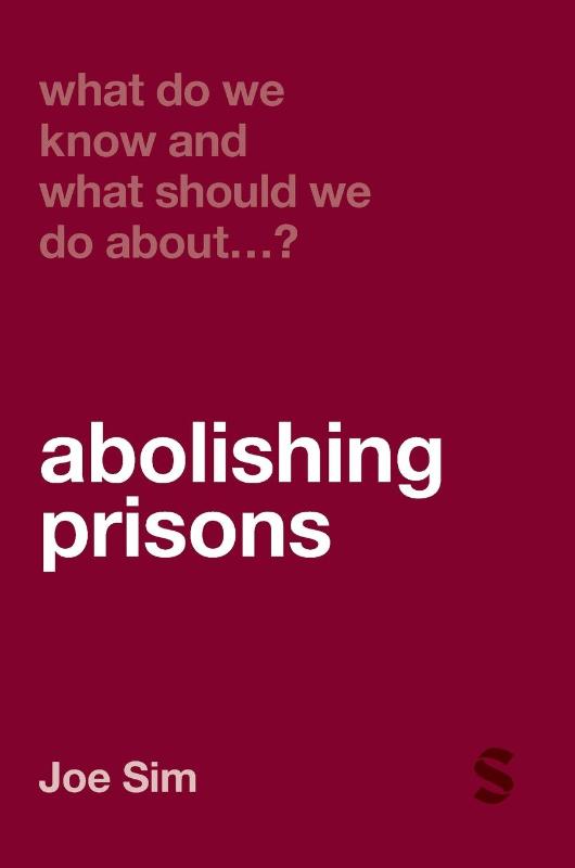 What Do We Know and What Should We Do About Abolishing Prisons?