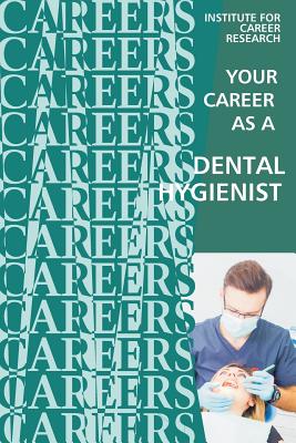 Your Career as a Dental Hygienist: Healthcare Professional