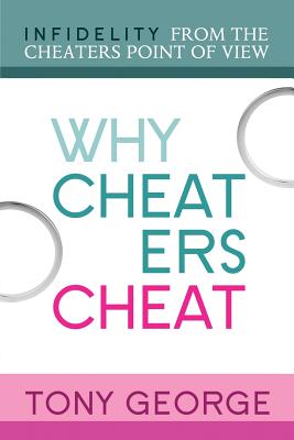 Why Cheaters Cheat: Infidelity from the cheater's point of view