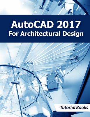 AutoCAD 2017 For Architectural Design