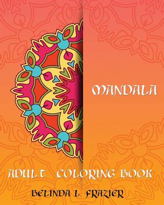 Madala Adult Coloring Book: Mandala Coloring Book, Stress Relieving Patterns, Coloring Books For Adults, Adult Coloring Book, Meditation Coloring Book