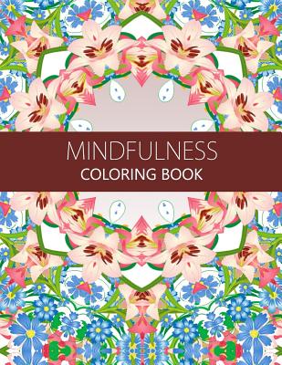 Mindfulness Coloring Book: Anti stress coloring book for adults (meditation for beginners, coloring pages for adults)