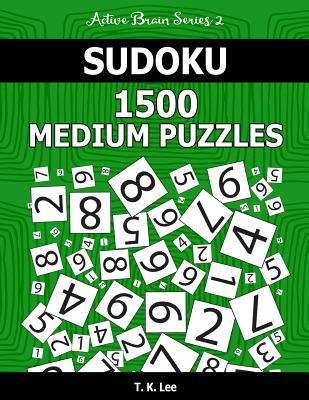 Sudoku 1,500 Medium Puzzles: Keep Your Brain Active For Hours. An Active Brain Series 2 Book