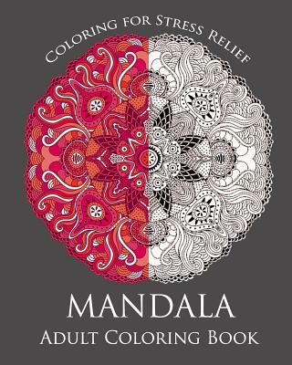 Mandala: Adult Coloring Book: Mandala: Coloring For Relax