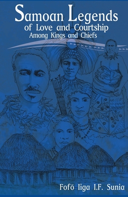 Samoan Legends of Love and Courtship Among Kings and Chiefs