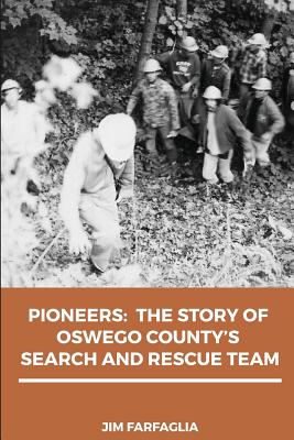 Pioneers: The Story of Oswego County's Search and Rescue Team