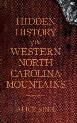 Hidden History of the North Carolina Mountains